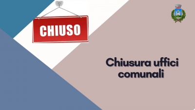 Chiusura di tutti gli uffici comunali - 15 aprile